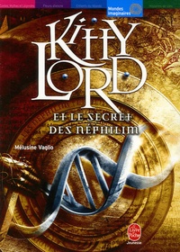 Mélusine Vaglio - Kitty Lord Tome 1 : Kitty Lord et le secret des Néphilim.