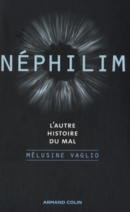 Mélusine Vaglio - Néphilim - L'autre histoire du Mal.