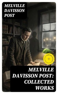 Melville Davisson Post: Collected Works