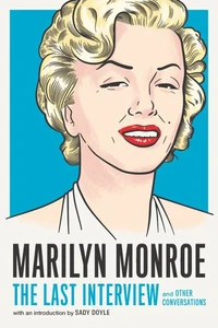 Marilyn Monroe: the last interview