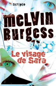 Melvin Burgess - Le visage de Sara.