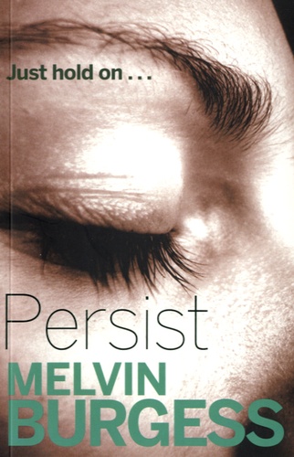 Melvin Burgess - Persist.