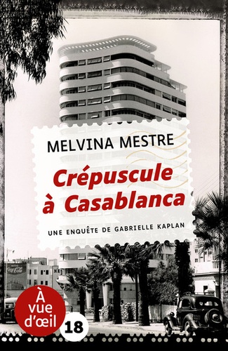 Crépuscule à Casablanca. Une enquête de Gabrielle Kaplan Edition en gros caractères