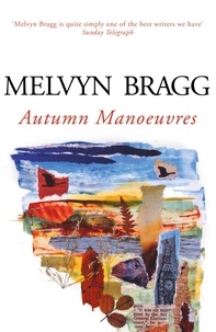 Melvyn Bragg - Autumn Manoeuvres.