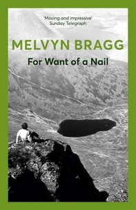 Melvyn Bragg - For Want of a Nail.