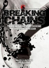  MELVYN C.C. VALENZUELA - Breaking Chains: Embracing Discomfort to Overcome Anxiety and Depression.