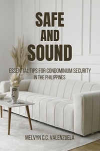  MELVYN C.C. VALENZUELA - Safe and Sound: Essential Tips for Condominium Security in the Philippines.