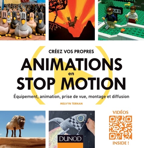 Melvyn Ternan - Créez vos propres animations en Stop Motion - Equipement, animation, prise de vue, montage et diffusion.