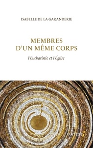 Téléchargement gratuit ebook format txt Membres d'un même corps  - L'Eucharistie et l'Eglise (Litterature Francaise) CHM RTF PDF par Gérard Daucourt