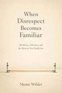 When Disrespect Becomes Familiar