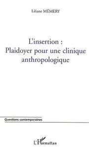 L'insertion : plaidoyer pour une clinique anthropologique