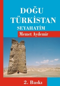 Memet Aydemir - Dogu Türkistan Seyahatim - Uygur Türkleri, Uygurlar, Dogu Türkistan, Uygur.