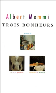 Trois Bonheurs Coffret 3 Volumes : L'Exercice Du Bonheur. Ah Quel Bonheur ! Bonheurs