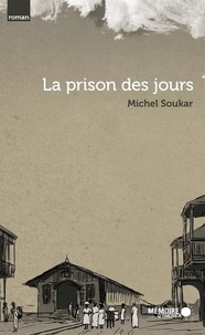  Mémoire d'encrier et Michel Soukar - La prison des jours.