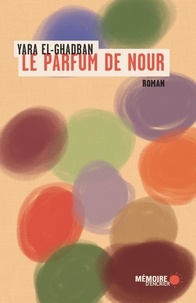  Mémoire d'encrier et Yara El-Ghadban - Le parfum de Nour.