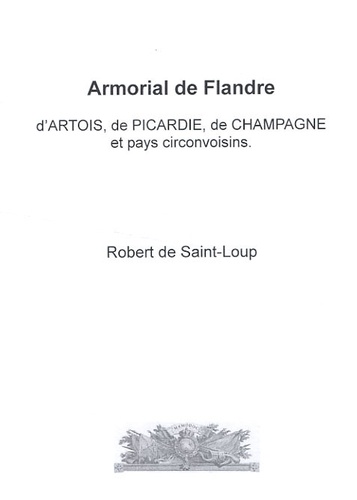 Robert de Saint-Loup - Armorial de Flandre, d'Artois, de Picardie, de Champagne et pays circonvoisins - CD-ROM.