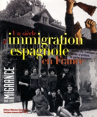 Bruno Tur et José Gabriel Gaso Cuenca - Migrance Hors série 3e trimestre 2007 : Un siècle d'immigration espagnole en France.