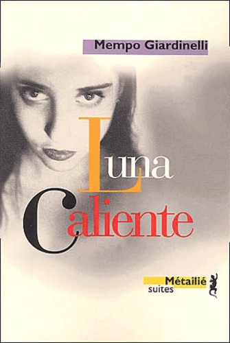 Mempo Giardinelli - Luna caliente.