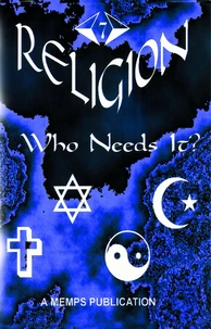 Religion - Who Needs It?