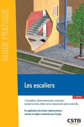 Ménad Chenaf et Angel Junes - Les escaliers - Conception, dimensionnement, exécution : escalier en bois, métal, verre, maçonnerie, pierre naturelle.