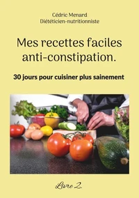 Mes recettes faciles anti-constipation