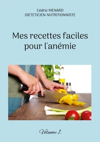 Mes recettes faciles pour l'anémie