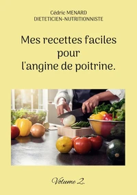 Mes recettes faciles pour l'angine de poitrine