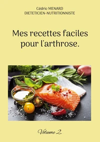 Mes recettes faciles pour l'arthrose