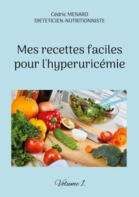 Mes recettes faciles pour l'hyperuricémie