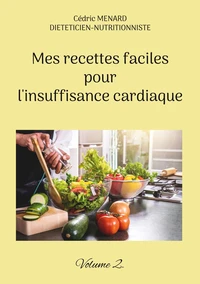 Mes recettes faciles pour l'insuffisance cardiaque