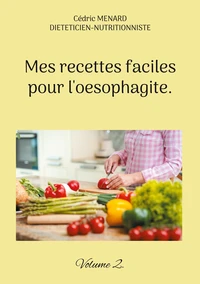 Mes recettes faciles pour l'oesophagite