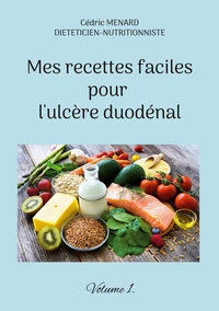 Mes recettes faciles pour l'ulcère duodénal