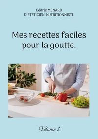 Mes recettes faciles pour la goutte