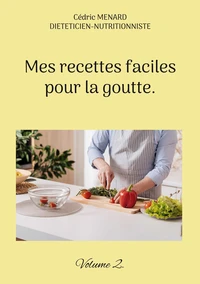 Mes recettes faciles pour la goutte
