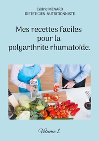 Mes recettes faciles pour la polyarthrite rhumatoïde