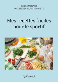 Mes recettes faciles pour le sportif