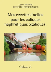 Mes recettes faciles pour les coliques néphrétiques oxaliques