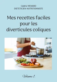 Mes recettes faciles pour les diverticules coliques