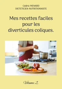 Mes recettes faciles pour les diverticules coliques