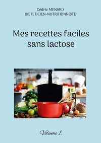 Mes recettes faciles sans lactose