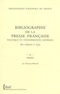 Bibliographie de la presse française politique et d'information générale des origines à 1944