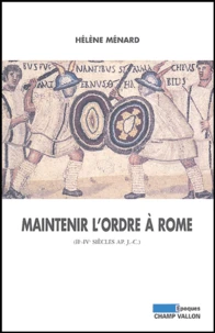 Maintenir l'ordre à Rome (IIe-IVe siècle après J-C)