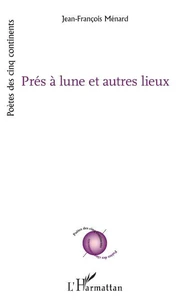 Prés à lune et autres lieux