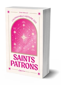 L’incroyable histoire des saints-patrons
