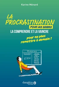 La procrastination pour les génies