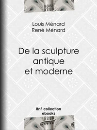 De la sculpture antique et moderne