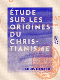 Étude sur les origines du christianisme