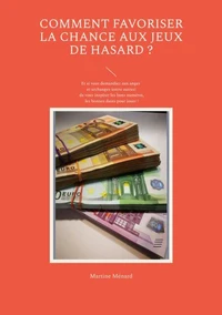 Comment favoriser la chance aux jeux de hasard