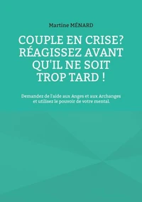 Couple en crise ? Réagissez avant qu'il ne soit trop tard !