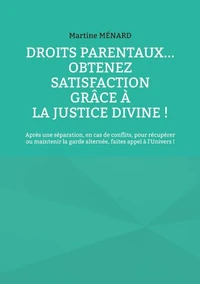 Droits parentaux... obtenez satisfaction grâce à la Justice Divine !